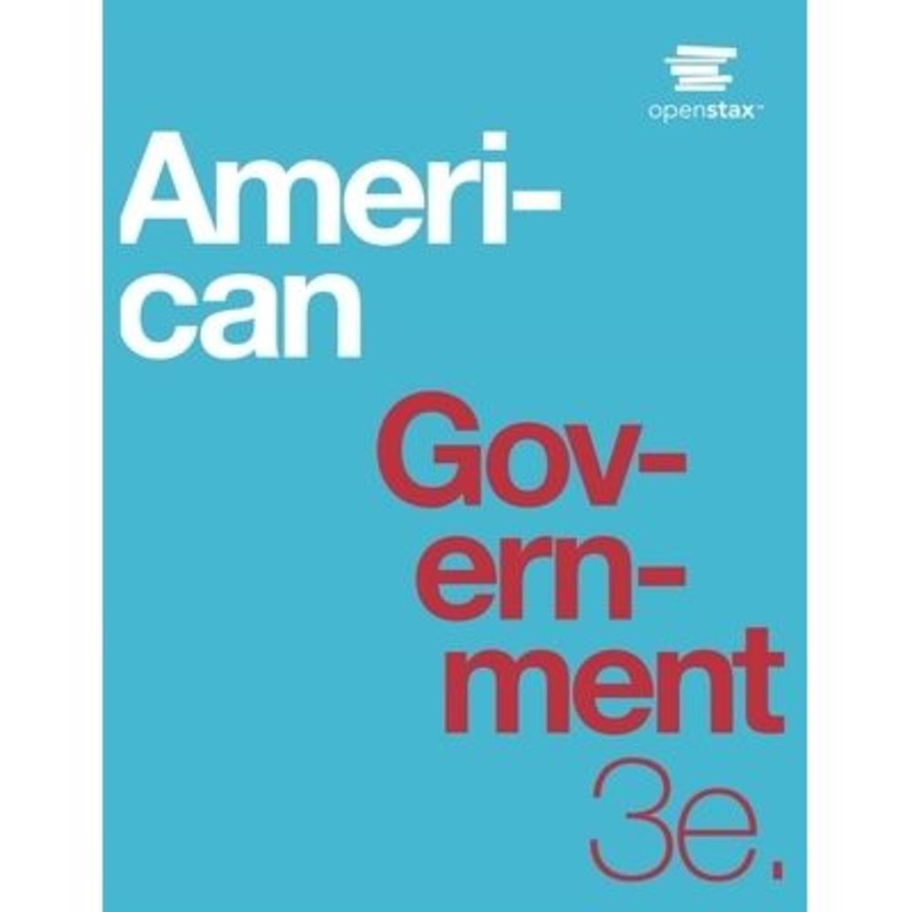 American Government 3e by OpenStax (Print Version, paperback version, B&W) -- Op